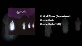 Critical Times  Quarterflash Remastered [upl. by Htir]