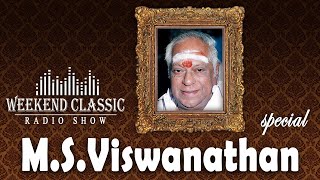 MS Viswanathan Podcast  Weekend Classic Radio Show  Hit Songs amp Unheard Stories  Mirchi Senthil [upl. by Akins254]