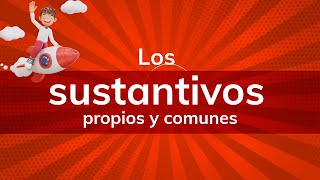 Los SUSTANTIVOS propios y comunes I FÁCIL y con ejemplos 🚀 [upl. by Clary415]