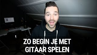 Zo Begin Je Met Gitaar Spelen uitleg voor beginners [upl. by Jeni]