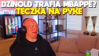 DZINOLD TRAFIŁ MBAPPE TECZKA NA PYKE [upl. by Eahsed]