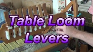 Table Loom Levers [upl. by Sirred]