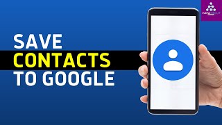 How to Save Contacts to Google Account  Google Contacts Backup Easy [upl. by Aztiraj]