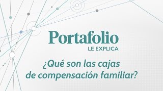 Qué son las cajas de compensación familiar  Portafolio [upl. by Byran]