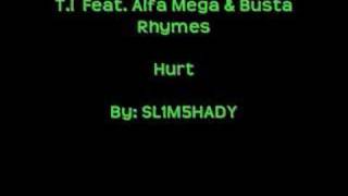 Hurt TI Feat Alfa Mega amp Busta Rhymes With Lyrics [upl. by Libys]