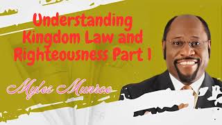 Understanding Kingdom Law and Righteousness Part 1  Munroe Global [upl. by Tipton]