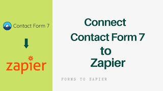 Connect Contact Form 7 to Zapier easily [upl. by Meghan]