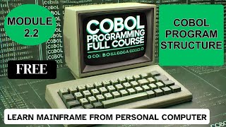 22 COBOL Program Structure [upl. by Nelrsa697]