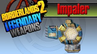 BORDERLANDS 2  Impaler Legendary Weapons Guide [upl. by Gant43]