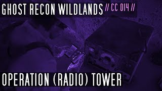 Operation Radio Tower CC14 Wildlands [upl. by Niamjneb]