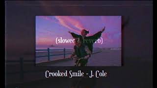 Crooked Smile  J Cole slowed amp reverb [upl. by Emmalynn135]