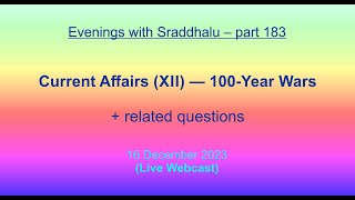 EWS 183 Current Affairs XII — 100Year Wars Evenings with Sraddhalu [upl. by Holton131]