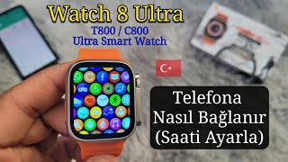 Watch 8 Ultra Akıllı Saat Telefona Nasıl Bağlanır  C800 T800 Smartwatch Fitpro Saati Ayarla [upl. by Ahseiuqal388]