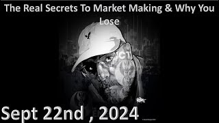 ICT Twitter Space  The Real Secrets To Market Making amp Why You Lose  Sept 22nd 2024 [upl. by Horner]