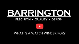 What is a Watch Winder A Barrington Watch Winder Guide [upl. by Wester272]