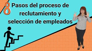 🎯 8 pasos del proceso de Reclutamiento y Selección de empleados [upl. by Nilesoy]