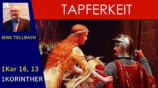 Tapferkeit  Starker Mut aus Glaube Liebe Hoffnung 1Kor 1613  Jesus ähnlicher werden [upl. by Niwrek465]