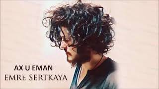 Emre Sertkaya  Ax Û Eman [upl. by Gora927]