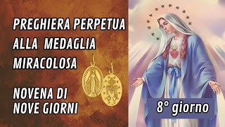 PREGHIERA PERPETUA ALLA MEDAGLIA MIRACOLOSA NOVENA OTTAVO GIORNO [upl. by Baudin734]