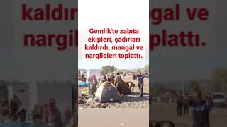 GEMLİKTE ZABITA EKİPLERİ ÇADIRLARI KALDIRDI MANGAL VE NARGİLELERİ TOPLATTIgemlikzabıta insanlık [upl. by Nerraf]