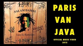 Tony Q Rastafara  Paris Van Java Official Music Video [upl. by Tully]