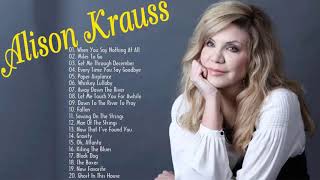 Alison Krauss Greatest Hits Full Album 2021  Best Of Alison Krauss Playlist 2021 [upl. by Rubio]