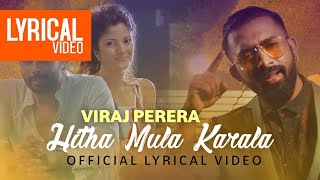 Hitha Mula Karala  Viraj Perera  Official Lyrical Video [upl. by Gwendolen]