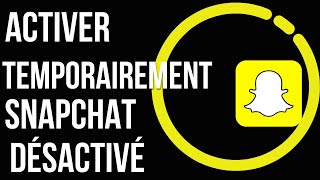 Comment Activer Snapchat Temporairement Désactivé [upl. by Einnim]