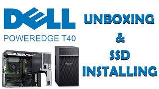 dell server t40 unboxing and upgrading ssd [upl. by Cynar]