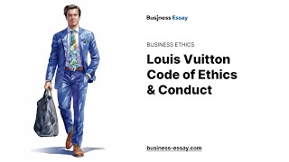 Louis Vuitton Code of Ethics amp Conduct  Essay Example [upl. by Ketchan]