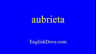 How to pronounce aubrieta in American English [upl. by Nerred]