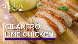 Cilantro Lime Chicken  Chicken Recipes  Made To Order  Chef Zee Cooks [upl. by Heinrik]