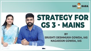 Strategy for GS3 Mains  UPSC Civil Services  By Srushti Deshmukh IAS  Nagarjun Gowda IAS [upl. by Hsiwhem717]