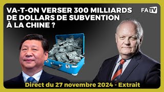 Vaton verser 300 milliards de dollars de subvention à la Chine [upl. by Elvis]