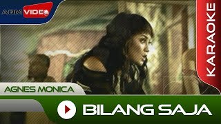 Agnes Monica  Bilang Saja  Karaoke [upl. by Dettmer]