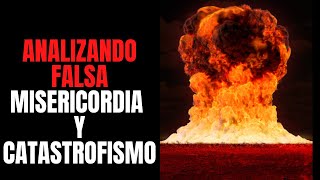 Analizando Falsa misericordia y catastrofismo [upl. by Anirok792]