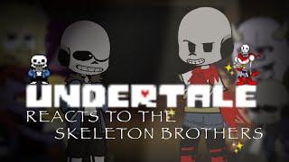 UNDERTALE REACTS TO THE 🦴SKELETON BROTHERS🦴  PART 13  PAPYRUS [upl. by Idnis146]