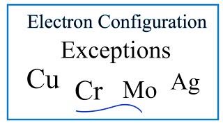 Electron Configuration Exceptions Examples Cr Cu Ag and Mo [upl. by Obidiah]