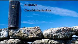 Kimkimi Chanchin tha famkim [upl. by Kina757]