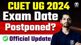 CUET Exam date postponed  कब होगा exam  OFFICIAL UPDATE  CUET UG 2024 Exam date  Vaibhav Sir [upl. by Enrico950]