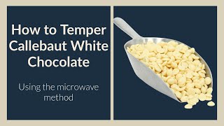 How to Temper Callebaut White Chocolate using the microwave [upl. by Casi]