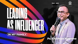 LEADING AS INFLUENCER IN MY FAMILY  Ps Christian Nugroho gbirockkuta firmantuhan [upl. by Arihat190]