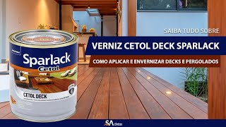 Conheça o Verniz Cetol Deck da Sparlack Saiba como aplicar envernizar Decks e Pergolados de madeira [upl. by Dorsey550]