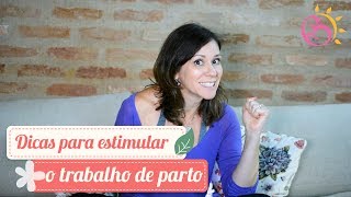 Dicas para Estimular o Trabalho de Parto [upl. by Sivi]