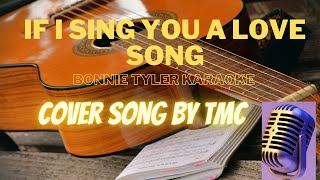 If I Sing You a Love SongBonnie TylerKaraoke Cover song by TMC [upl. by Nnalatsyrc261]