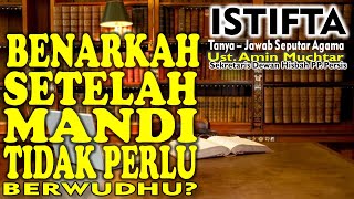 Benarkah Setelah Mandi Tidak Perlu Berwudhu I Ustadz Amin Muchtar [upl. by Edgell]