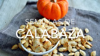 SEMILLAS DE CALABAZA TOSTADAS  Recetas fáciles Pizca de Sabor [upl. by Hudnut139]