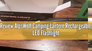 Review AlpsWolf Camping Lantern Rechargeable LED Flashlight Spotlight Lantern with 800LM 3600 Capa [upl. by Kesia]