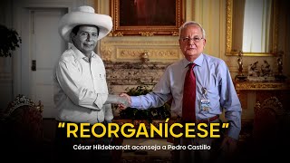 César Hildebrandt aconseja a Pedro Castillo “Reorganícese” [upl. by Oicaroh]