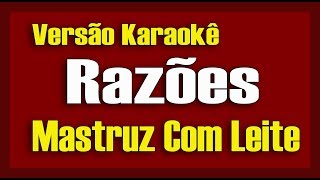 Mastruz com Leite  Razões  Karaokê [upl. by Marthena950]